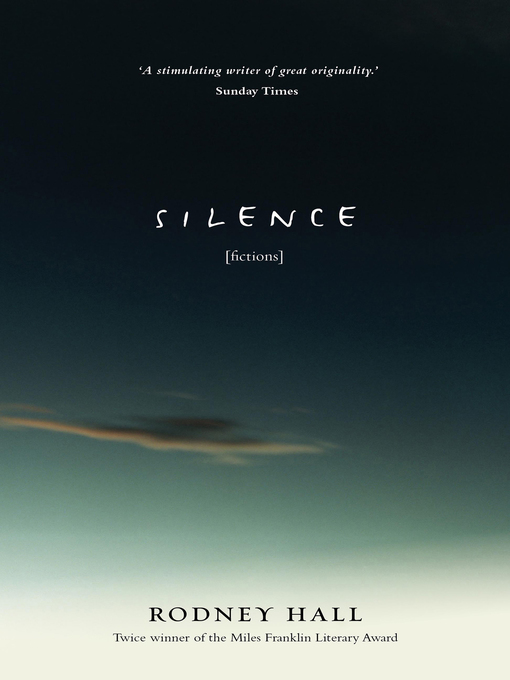 Title details for Silence by Rodney Hall - Wait list